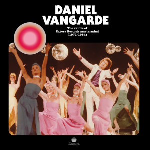 Daniel Vangarde的專輯The Vaults of Zagora Records Mastermind (1971-1984)