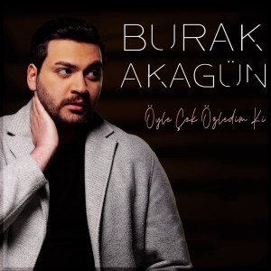 Listen to Öyle Çok Özledim Ki song with lyrics from Burak Akagün