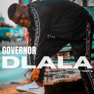 Dengarkan lagu Dlala nyanyian Governor dengan lirik