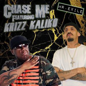 Chase Me (feat. Krizz Kaliko) dari Mr. Exile