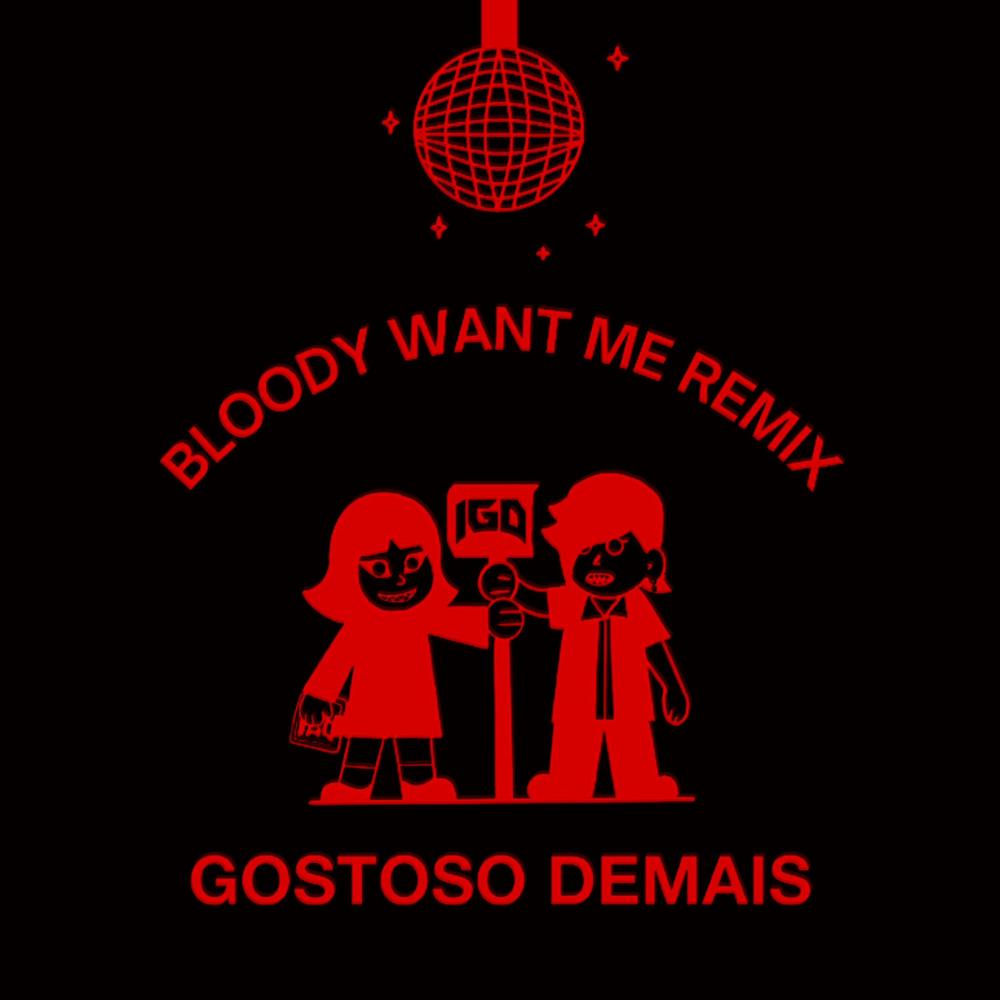 Bloody Want Me (Club Mix)