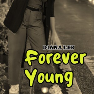 Listen to Forever Young song with lyrics from Diana Lee
