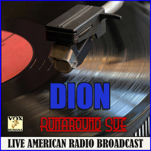 收听Dion的Runaround Sue (Live)歌词歌曲