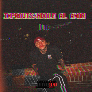 อัลบัม Improvisándole al amor (Explicit) ศิลปิน Julez