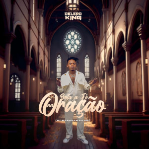 ดาวน์โหลดและฟังเพลง Bota a Fé na Oração (Homenagem ao Pedro) พร้อมเนื้อเพลงจาก Delero King