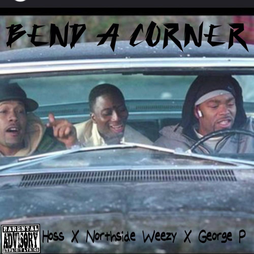 Bend A Corner (feat. Northside Weezy, George P & Hussle House) (Explicit)