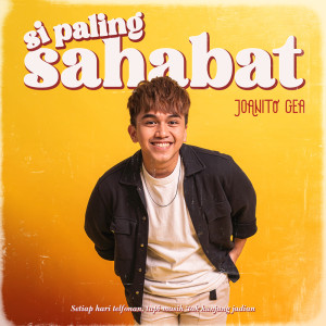 Listen to Si Paling Sahabat song with lyrics from Joanito Gea