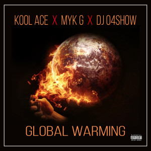 Listen to Global Warming (Explicit) song with lyrics from Kool Ace
