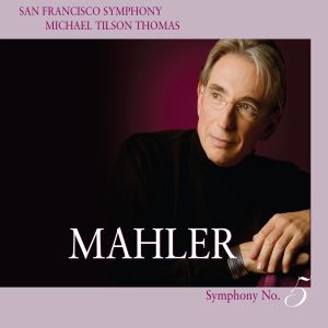 อัลบัม Mahler: Symphony No. 5 ศิลปิน San Francisco Symphony