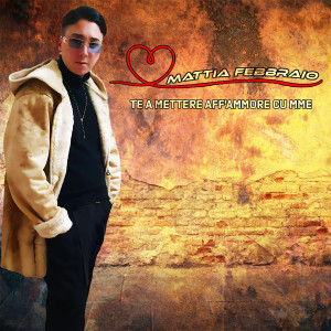 Listen to Te a mettere aff'ammore cu' mme song with lyrics from Mattia Febbraio