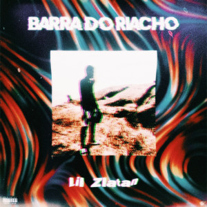 LIL ZLATAN的專輯Barra do Riacho (Explicit)