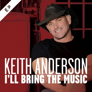 收聽Keith Anderson的I'll Bring the Music歌詞歌曲