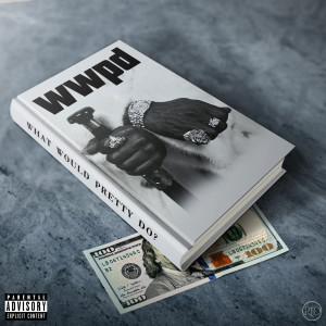 Listen to WhatWouldPrettyDo ? (Explicit) song with lyrics from Pretty Blackkk