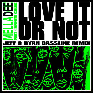 Mella Dee的專輯Love It or Not (feat. Infinite Coles) (Jeff & Ryan Bassline Remix) (Explicit)