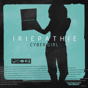 Album Cyber Girl from Iriepathie