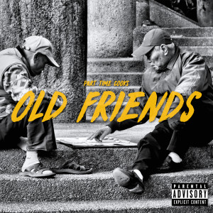Part Time Cooks的專輯Old Friends