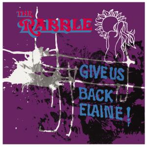 The Rabble的專輯Give Us Back Elaine (Remasterisé)