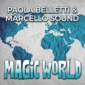 ดาวน์โหลดและฟังเพลง Magic World (Short Radio) พร้อมเนื้อเพลงจาก Paola Belletti