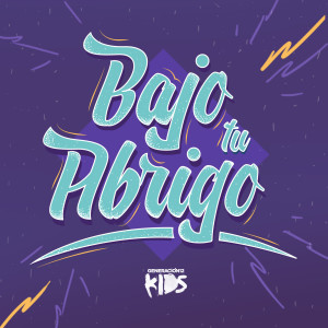 收聽Generación 12 Kids的Bajo Tu Abrigo歌詞歌曲