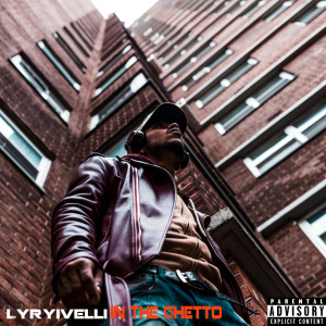 Listen to In the Ghetto (Explicit) song with lyrics from Lyrivelli