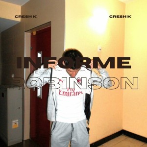 收聽Cresh K的INFORME ROBINSON歌詞歌曲