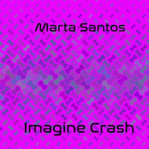 Marta Santos的專輯Imagine Crash