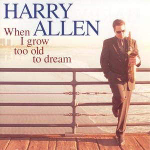 ดาวน์โหลดและฟังเพลง When I Grow Too Old to Dream พร้อมเนื้อเพลงจาก Harry Allen