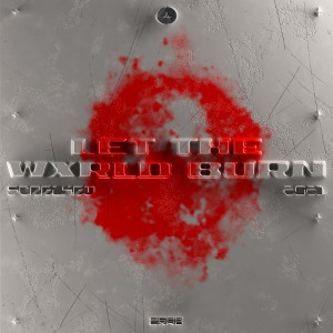 Dengarkan lagu Let the Wxrld Burn (Explicit) nyanyian SCARLXRD dengan lirik