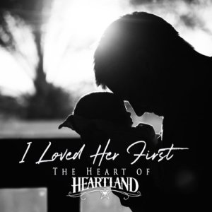Heartland的專輯I Loved Her First - The Heart of Heartland