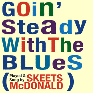 Skeets McDonald的專輯Goin' Steady with the Blues