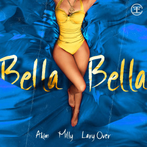 ดาวน์โหลดและฟังเพลง Bella Bella (Explicit) พร้อมเนื้อเพลงจาก Akim
