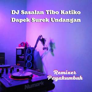 Dengarkan DJ Sasalan Tibo Katiko Dapek Surek Undangan lagu dari Remixer Payakumbuh dengan lirik