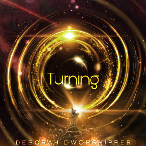 收聽Deborah Dworshipper的Turning歌詞歌曲