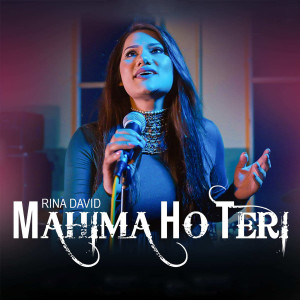 Listen to Mahima Ho Teri song with lyrics from Rina David