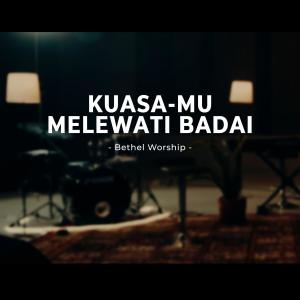 Album KUASAMU MELEWATI BADAI from Bethel Worship