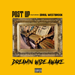 Post Up的專輯Dreamin Wide Awake (Explicit)