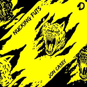 Listen to Nucking Futs song with lyrics from Jon Casey