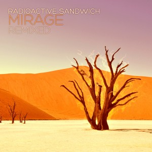 Radioactive Sandwich的專輯Mirage Remixed