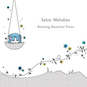 Album Salon Melodies ~ Relaxing Beautiful Piano oleh Animal Piano Lab