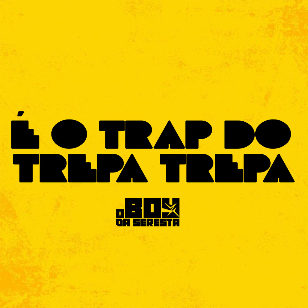É o Trap do Trepa Trepa (Explicit)