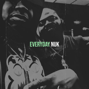 Nuk的专辑Everyday (Explicit)