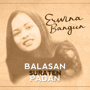 Listen to Balasan Suraten Padan song with lyrics from Erwina Bangun