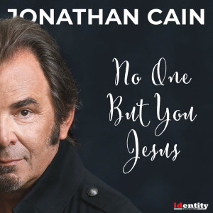 Jonathan Cain的專輯No One but You Jesus