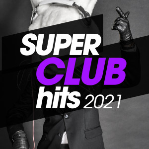 Album Super Club Hits 2021 from Various Artists