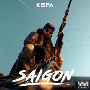 Dengarkan SAIGON (Explicit) lagu dari Kepa dengan lirik