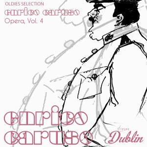 Oldies Selection: Enrico Caruso - Opera, Vol. 4