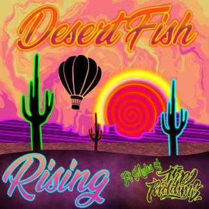 อัลบัม Rising (feat. Myles Chavez) ศิลปิน Desert Fish