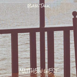 Album Bar Talk (Explicit) from Matthew West