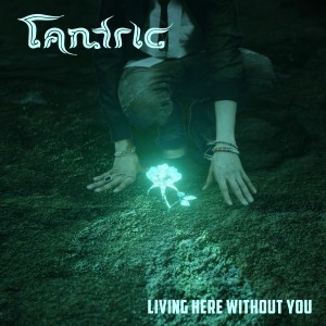 Tantric的專輯Living Here Without You