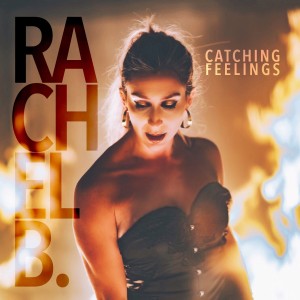 ดาวน์โหลดและฟังเพลง Catching Feelings (Single) พร้อมเนื้อเพลงจาก Rachel B